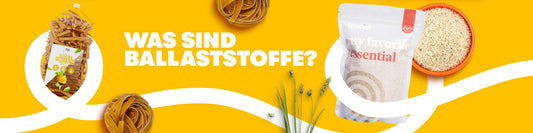Was sind Ballaststoffe?